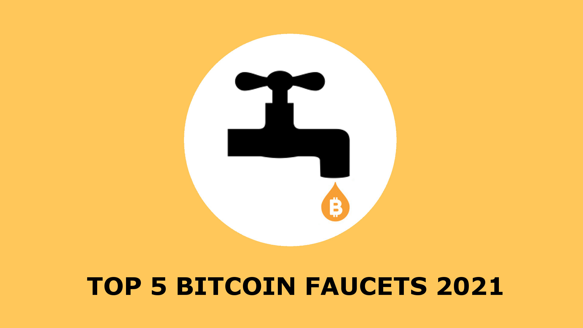 Top 5 Bitcoin (BTC) Faucets 2021